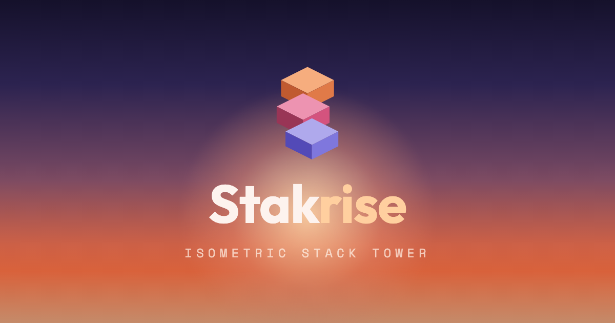Stakrise — 2.5D isometric stack-tower